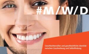 Mehr über den Artikel erfahren #w/m/d – Geschlechterrollen und geschlechtliche Identität zwischen Zuschreibung und Selbstfindung