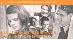 Read more about the article Das Leben und Denken von Hans und Sophie Scholl – Lesung und Gespräch mit dem Autor Robert M. Zoske